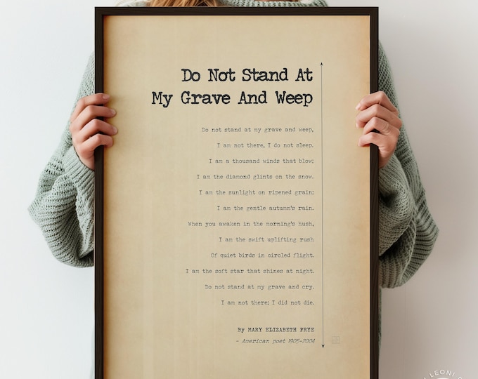 Funeral Service Poem - Mary Elizabeth Frye "Do Not Stand At My Grave", Memorial Print