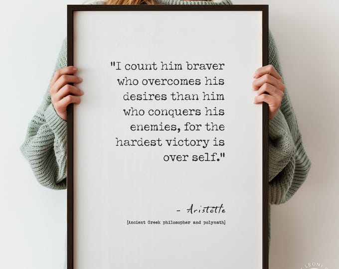 Will Power Quote Print | I Count Him Braver Who Overcomes His Desires by Aristotle | Aristotle Wise Words | PRINTED