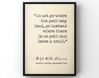 Do Not Go Where The Path May Lead | Ralph Waldo Emerson Quote | PRINTED Textual Poster Print