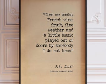 John Keats Quote Print – Give Me Books & French Wine Poster
