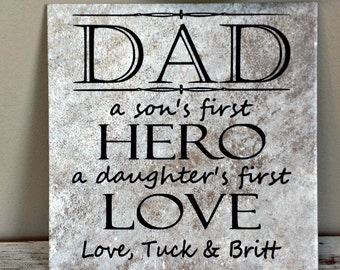 Ceramic Tile - With Vinyl Quote "Dad - a Son's first Hero, a Daughter's First Love"