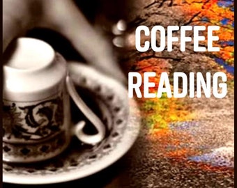 Coffee Cup Reading, Intuitive reading, Fortune telling, psychic readings, Turkish Coffee Reading, Tasseomancy