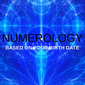 NUMEROLOGY Based on your Birth Date