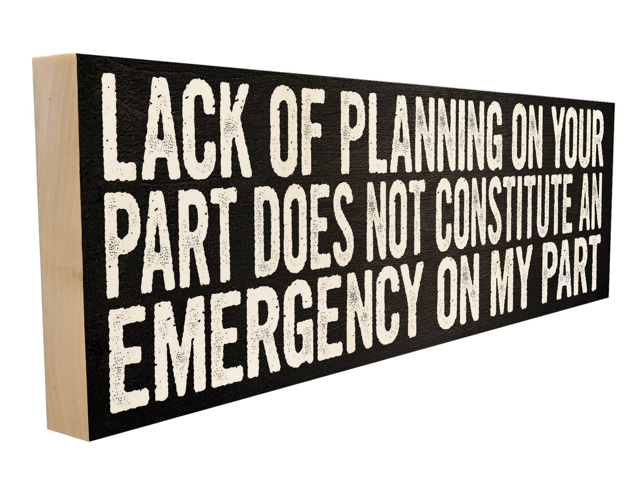 Lack of Planning on Your Part Does Not Constitute an Emergency Etsy