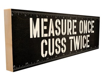 Measure Once, Cuss Twice | Office Wall Decor, Shop Sign, Father's Day Gift, Funny Sign, Office Art