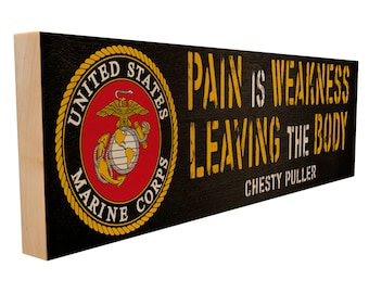 Pain is Weakness Leaving the Body. Quote from Chesty Puller. Handmade Wood Sign licensed by the United States Marine Corps. USMC