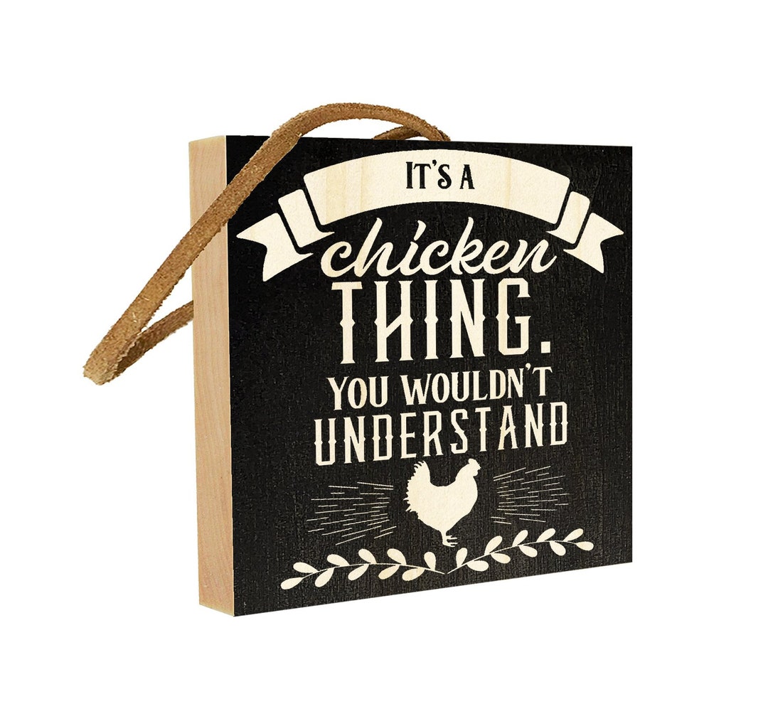 Chicken Thing Chicken Kitchen Sign, Chicken Lady Gift, Hen Sign, Barn ...
