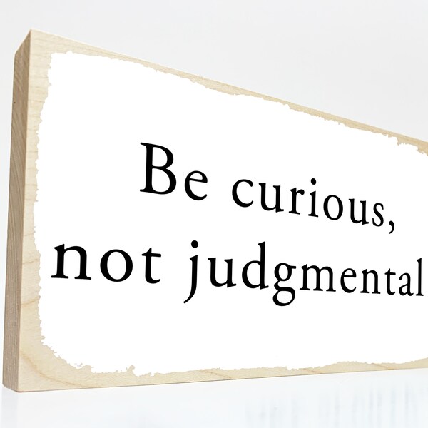 Be Curious, Not Judgemental Poster Etsy
