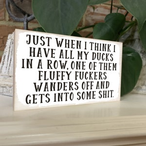 Just When I Think I Have All My Ducks in a Row... Work from Home. Funny wood sign for home or office.
