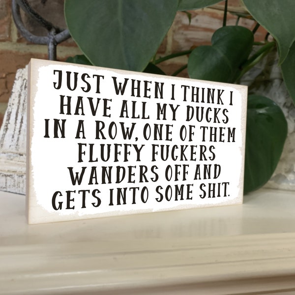 Just When I Think I Have All My Ducks in a Row... Work from Home. Funny wood sign for home or office.