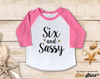 Sixth Birthday Shirt; 6th Birthday T-Shirt; Six and Sassy; Six Year Old Kids Tee; Youth 6 B-day Outfit; Cute Gift for Big Sister Cousin Girl
