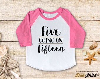 Fifth Birthday Shirt; 5th Birthday T-Shirt; Five Going Fifteen; Five Year Old Kids Tee; Toddler 5 B-day Outfit; Cute Gift Birthday Boy Girl