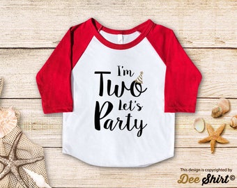 Second Birthday Shirt; 2nd Birthday T-Shirt; I’m Two Let’s Party; Two Year Old Kids Tee; Toddler 2 B-day Outfit; Cute Gift for Baby Boy Girl
