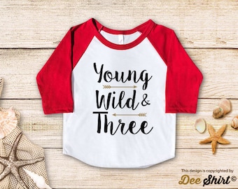 Third Birthday Shirt; 3rd Birthday T-Shirt; Young Wild & Three; Three Year Old Kids Tee; Toddler 3 B-day Outfit; Cute Gift for Baby Boy Girl