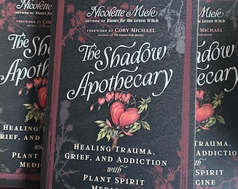 The Shadow Apothecary: Healing Trauma, Grief, and Addiction with Plant Spirit Medicine