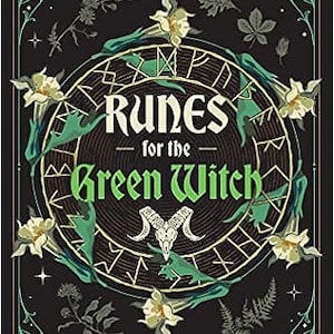 May include: Book cover with a green and black background featuring a circle with runes and the text "Runes for the Green Witch An Herbal Grimoire".