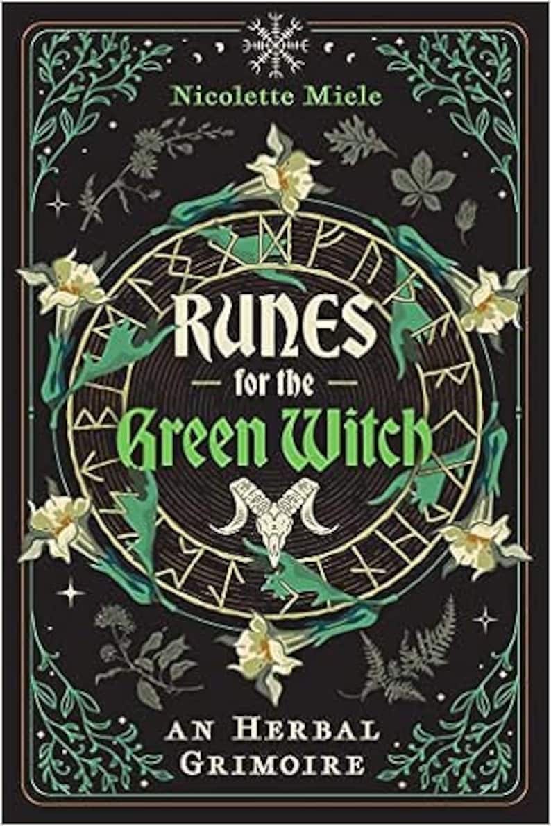 May include: Book cover with a green and black background featuring a circle with runes and the text "Runes for the Green Witch An Herbal Grimoire".