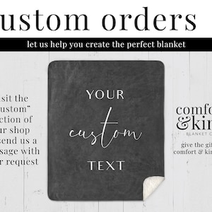 May include: A black and white image of a custom blanket with the text "YOUR custom TEXT" on a black background. The blanket is made by Comfort & Kind Blanket Co. and is designed to be personalized with a custom message.