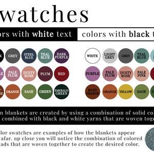 May include: Color swatches for woven blankets with white and black text. The colors include black, grey, steel blue, teal blue, dark purple, white, light grey, grey, teal blue, pale blue, purple, pale plum, dusty rose, plum, red, rust orange, orange, sage, green, emerald green, rust orange, orange, yellow, sage, and green.