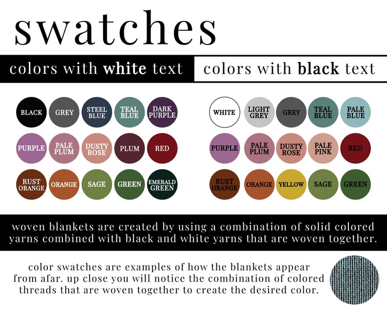 May include: Color swatches for woven blankets with white and black text. The colors include black, grey, steel blue, teal blue, dark purple, white, light grey, grey, teal blue, pale blue, purple, pale plum, dusty rose, plum, red, rust orange, orange, sage, green, emerald green, rust orange, orange, yellow, sage, and green.