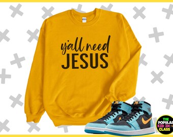 Yall Need Jesus Sweatshirt, Aesthetic Shirt, Christian Shirt, Gift for Friend, Christian T shirt, Christian Faith Gifts, Friend Gift