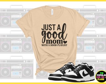 Music TShirt For Mom, Just A Good Mom With A Hood Playlist, Funny Mom Shirts