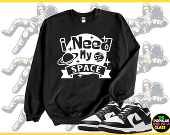 I Need My Space Sweatshirt, Funny Sweatshirt, Mental Health, Perfect Gift for Men or Women