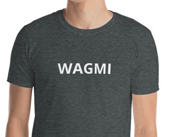 WAGMI - We're All Gonna Make It - Short-Sleeve Unisex Crypto Meme T-Shirt