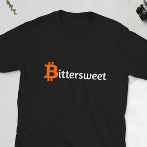 Bittersweet Bitcoin Short-Sleeve Unisex T-Shirt BTC Crypto image 1