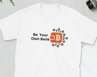 Be Your Own Bank - Bitcoin Short-Sleeve Unisex T-Shirt - BTC Crypto Merch BYOB