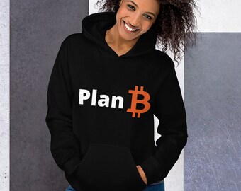 Plan B - Bitcoin Unisex Hoodie Sweatshirt - BTC Cryptocurrency