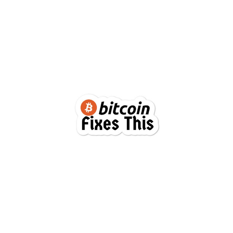 Bitcoin Fixes This Bubble-free stickers BTC Crypto image 3