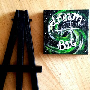 Mini Dream BIG Galaxy Canvas and Easel - Mini Galaxy Painting - Space Art - Dream BIG Painting - Mini Inspire Painting