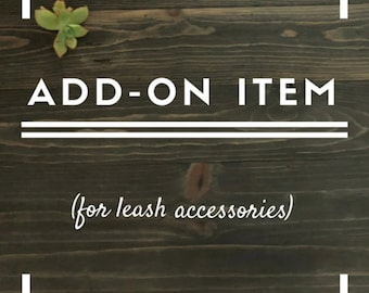 Add on: FOR LEASH ACCESSORIES, Name Badge, Leather Stopper for Slip Leash, Removable Handle, Keyring, additional length