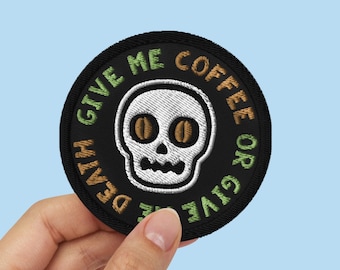 Give Me Coffee or Give Me Death - Coffee Bean Eye Skull - Coffee Lover Embroidered Patch