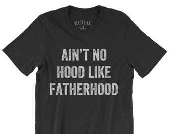 Ain't No Hood Like Fatherhood Distressed Tee | FREE US Shipping, Father's Day Tee, Father's Day T-Shirt, Father's Day Shirt, Father's Day