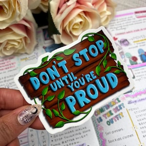 Motivational Quote Wooden Sign Vinyl Sticker - Proud  - Mental Health - Affirmation - Quote- Journal Planner Sticker - Laptop Vinyl (076)