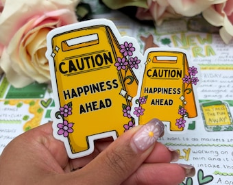Caution - Happiness Ahead - Vinyl Sticker - Mental Health - Journal Planner Laptop Sticker (027)