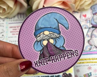 Knit Happens Gonk Vinyl Sticker. Gnome - Craft - Knitting - Journal Planner Sticker - Laptop Vinyl (075)