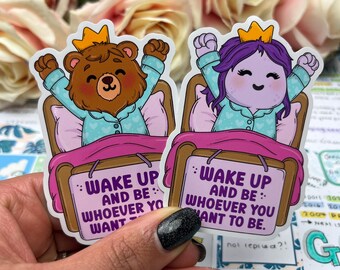 Wake up and be whoever you want to be  - Vinyl Sticker  - Journal Planner Laptop Sticker (0152)