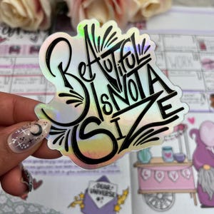 Body Positive Holographic Vinyl Sticker- Beauty is not a size - Self Love - Relatable Quote - Journal Planner Sticker - Laptop Vinyl (083)