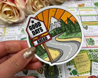 Good days ahead -  Vinyl Sticker - Mental Health - positivity  - Quote - Journal Planner Sticker - Laptop Vinyl (0112)