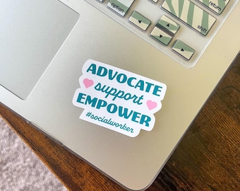Advocate Support Empower Sticker Decal | Laptop, Kindle, Planner, Water Bottle