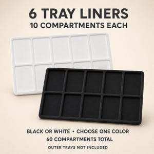 May include: Six rectangular tray liners, each featuring ten individual compartments. The liners are available in either black or white. Text on the image reads: 6 TRAY LINERS, 10 COMPARTMENTS EACH, BLACK OR WHITE • CHOOSE ONE COLOR, 60 COMPARTMENTS TOTAL, OUTER TRAYS NOT INCLUDED.
