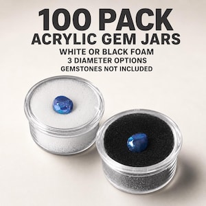 May include: A 100 pack of clear acrylic gem jars featuring white or black foam inserts. The text reads 100 PACK ACRYLIC GEM JARS, WHITE OR BLACK FOAM, 3 DIAMETER OPTIONS, GEMSTONES NOT INCLUDED. Two jars are shown, one with white foam and one with black.