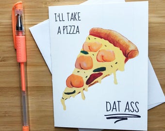 Pizza Dat Ass Valentines Day Card, Funny Love Card, Butt Love Greeting, Happy Anniversary Card, Romantic Card, Sexy Card Love