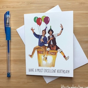 Funny &#39;Have a Most Excellent Birthday&#39; Card, 1980s Movies, Pop Culture Birthday, Keanu Reeves, Movie Art Print, Movie Quotes, Cute Birthday