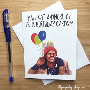 Funny 'Y'all Got Anymore' Birthday Card, Dave Chapelle Funny, Happy Birthday Card, Pop Culture, Funny Card, Birthday Card Friend, Bday