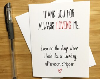 Funny Love Card, Love Card, I Love You, Funny Greeting Card, Love Greeting Card, Romantic Card, - “Thank You for Always Loving Me”