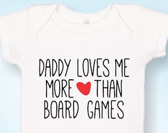 Daddy Loves Me More Than Board Games Baby Onesies / Infant Bodysuits | funny baby onesie gift for new parents board game new parent infant